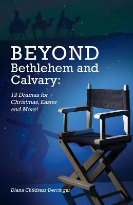 Dincolo de Betleem și Calvar: 12 drame pentru Crăciun, Paște și nu numai! - Beyond Bethlehem and Calvary: 12 Dramas for Christmas, Easter and More!