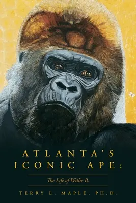 Maimuța iconică din Atlanta: Viața lui Willie B. - Atlanta's Iconic Ape: The Life of Willie B.