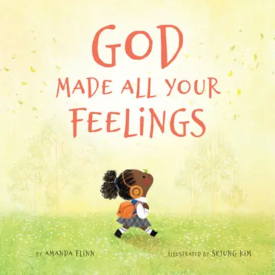 Dumnezeu a creat toate sentimentele tale - God Made All Your Feelings