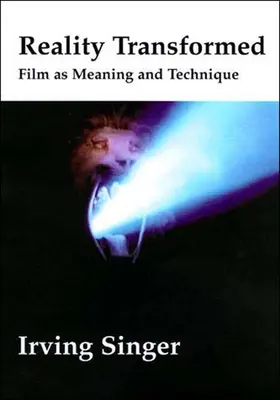 Realitatea transformată: Film, semnificație și tehnică - Reality Transformed: Film and Meaning and Technique