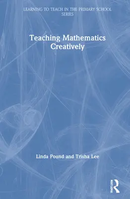 Predarea matematicii în mod creativ - Teaching Mathematics Creatively