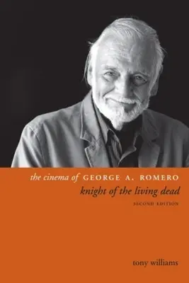 Cinema-ul lui George A. Romero: Cavalerul morților vii, ediția a doua - The Cinema of George A. Romero: Knight of the Living Dead, Second Edition