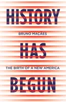 Istoria a început - Nașterea unei noi Americi - History Has Begun - The Birth of a New America