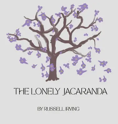 Jacaranda singuratică - The Lonely Jacaranda