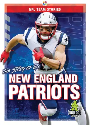 Povestea echipei New England Patriots - The Story of the New England Patriots
