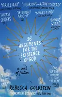 36 de argumente pentru existența lui Dumnezeu - O lucrare de ficțiune (Newberger Goldstein Rebecca Newberger (Autor)) - 36 Arguments for the Existence of God - A Work of Fiction (Newberger Goldstein Rebecca Newberger (Author))