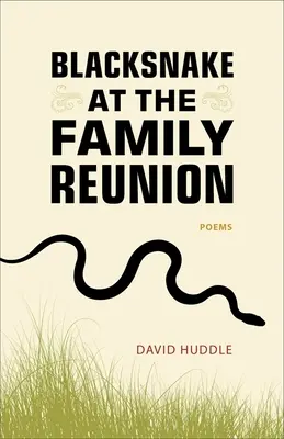 Blacksnake at the Family Reunion: Poems