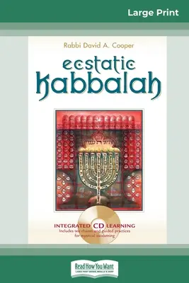 Cabala extatică (16pt, ediție mare) - Ecstatic Kabbalah (16pt Large Print Edition)