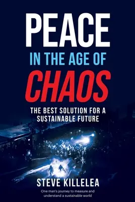 Pacea în Era Haosului: Cea mai bună soluție pentru un viitor durabil - Peace In The Age Of Chaos: The Best Solution For A Sustainable Future