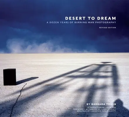 Desert to Dream: O duzină de ani de fotografie Burning Man - Desert to Dream: A Dozen Years of Burning Man Photography