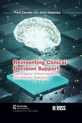 Reinventarea suportului decizional clinic: Analiza datelor, inteligența artificială și raționamentul diagnostic - Reinventing Clinical Decision Support: Data Analytics, Artificial Intelligence, and Diagnostic Reasoning