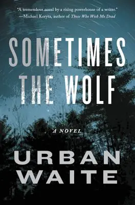 Uneori lupul - Sometimes the Wolf