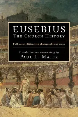Eusebiu: Istoria Bisericii - Eusebius: The Church History