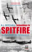 R.J. Mitchell: De la școală la Spitfire - R.J. Mitchell: Schooldays to Spitfire