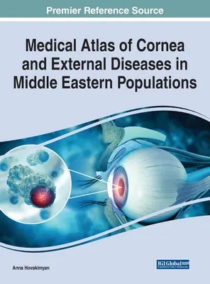 Atlas medical al corneei și al bolilor externe în populațiile din Orientul Mijlociu - Medical Atlas of Cornea and External Diseases in Middle Eastern Populations