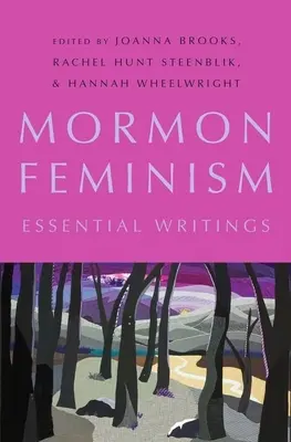 Feminismul mormon: Scrieri esențiale - Mormon Feminism: Essential Writings