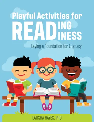 Activități ludice pentru pregătirea pentru lectură: Crearea unei baze pentru alfabetizare - Playful Activities for Reading Readiness: Laying a Foundation for Literacy