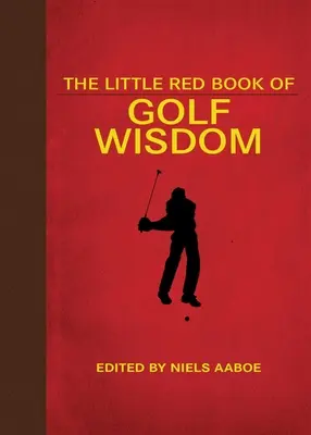 Mica carte roșie a înțelepciunii în golf - The Little Red Book of Golf Wisdom