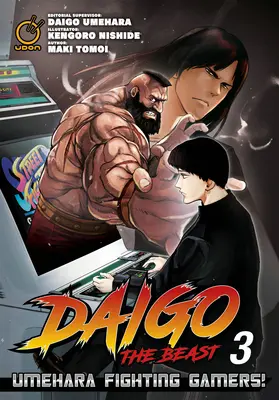 Daigo the Beast: Umehara Fighting Gamers! Volumul 3 - Daigo the Beast: Umehara Fighting Gamers! Volume 3