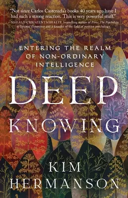Cunoașterea profundă: Intrarea pe tărâmul inteligenței non-ordinare - Deep Knowing: Entering the Realm of Non-Ordinary Intelligence