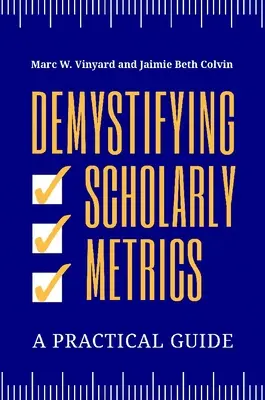 Demystifying Scholarly Metrics: Un ghid practic - Demystifying Scholarly Metrics: A Practical Guide