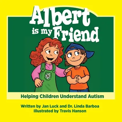 Albert este prietenul meu: Ajutându-i pe copii să înțeleagă autismul - Albert Is My Friend: Helping Children Understand Autism
