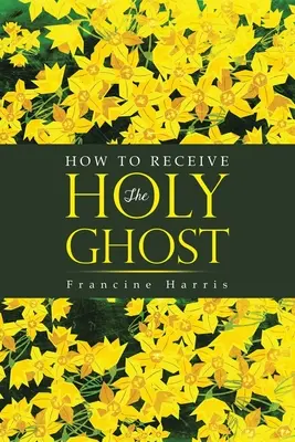 Cum să primești Duhul Sfânt - How to Receive the Holy Ghost