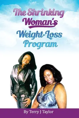 Programul de slăbire al femeii care scade în greutate (The Shrinking Woman's Weight-Loss Program) - The Shrinking Woman's Weight-Loss Program