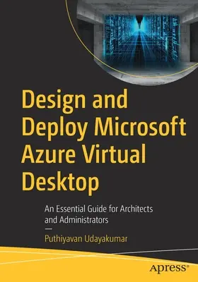 Proiectarea și implementarea Microsoft Azure Virtual Desktop: Un ghid esențial pentru arhitecți și administratori - Design and Deploy Microsoft Azure Virtual Desktop: An Essential Guide for Architects and Administrators
