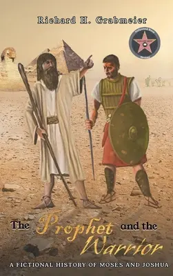The Prophet and the Warrior: O istorie fictivă a lui Moise și Iosua - The Prophet and the Warrior: A Fictional History of Moses and Joshua