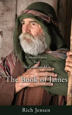 Comentarii pentru omul de rând: Cartea lui Iacov - Commentaries For the Common Man: The Book of James