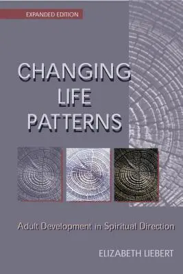 Schimbarea modelelor de viață: Dezvoltarea adulților în direcția spirituală - Changing Life Patterns: Adult Development in Spiritual Direction