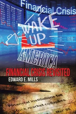 Wake up America: Criza financiară revizuită - Wake up America: Financial Crisis Revisited