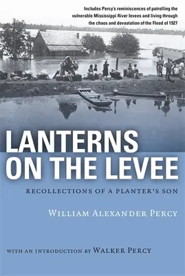 Felinarele de pe dig: Amintiri ale fiului unui plantator - Lanterns on the Levee: Recollections of a Planter's Son