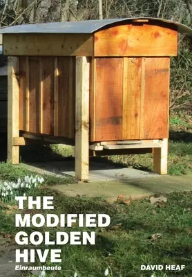 Stupul de aur modificat (Einraumbeute) - The Modified Golden Hive (Einraumbeute)