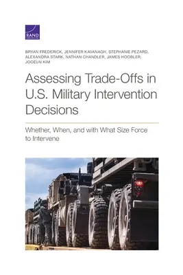 Evaluarea compromisurilor în deciziile de intervenție militară ale SUA: Dacă, când și cu ce efective să se intervină - Assessing Trade-Offs in U.S. Military Intervention Decisions: Whether, When, and with What Size Force to Intervene