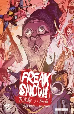 Freak Snow Vol. 1: Răzbunarea este un drog - Freak Snow Vol. 1: Revenge Is a Drug