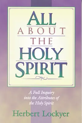Totul despre Duhul Sfânt - All about the Holy Spirit