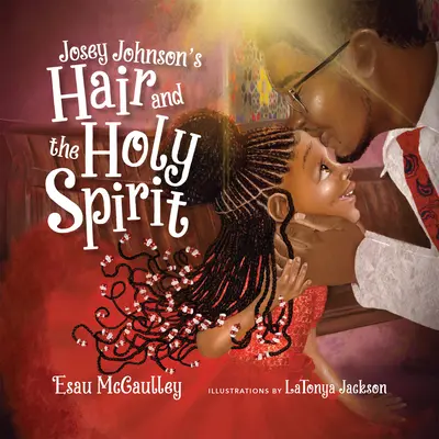 Părul lui Josey Johnson și Duhul Sfânt - Josey Johnson's Hair and the Holy Spirit