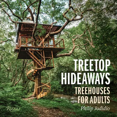 Treetop Hideaways: Case în copac pentru adulți - Treetop Hideaways: Treehouses for Adults