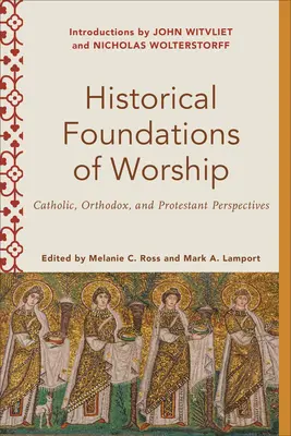 Fundamentele istorice ale închinării - Historical Foundations of Worship