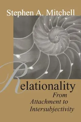 Relaționalitate: De la atașament la intersubiectivitate - Relationality: From Attachment to Intersubjectivity