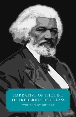 Narațiunea vieții lui Frederick Douglass (Canon Classics Worldview Edition) - Narrative of the Life of Frederick Douglass (Canon Classics Worldview Edition)