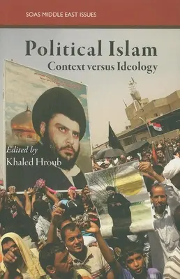 Islamul politic: Context versus ideologie - Political Islam: Context Versus Ideology