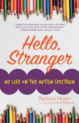 Hello, Stranger: My Life on the Autism Spectrum (Viața mea în spectrul autismului) - Hello, Stranger: My Life on the Autism Spectrum