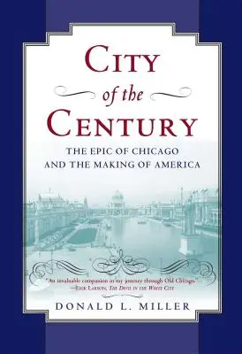 Orașul secolului: Epopeea orașului Chicago și făurirea Americii (The Epic of Chicago and the Making of America) - City of the Century: The Epic of Chicago and the Making of America