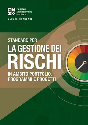 The Standard for Risk Management in Portfolios, Programs, and Projects (în italiană) - The Standard for Risk Management in Portfolios, Programs, and Projects (Italian)