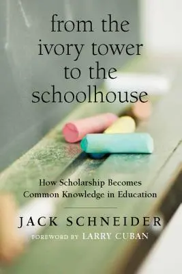 De la turnul de fildeș la școală: Cum devine știința comună în educație - From the Ivory Tower to the Schoolhouse: How Scholarship Becomes Common Knowledge in Education
