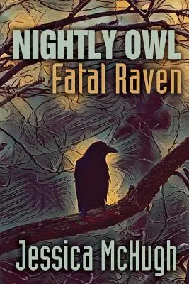 Bufnița de noapte, corbul fatal - Nightly Owl, Fatal Raven