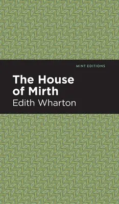 Casa veseliei (The House of Mirth) - The House of Mirth